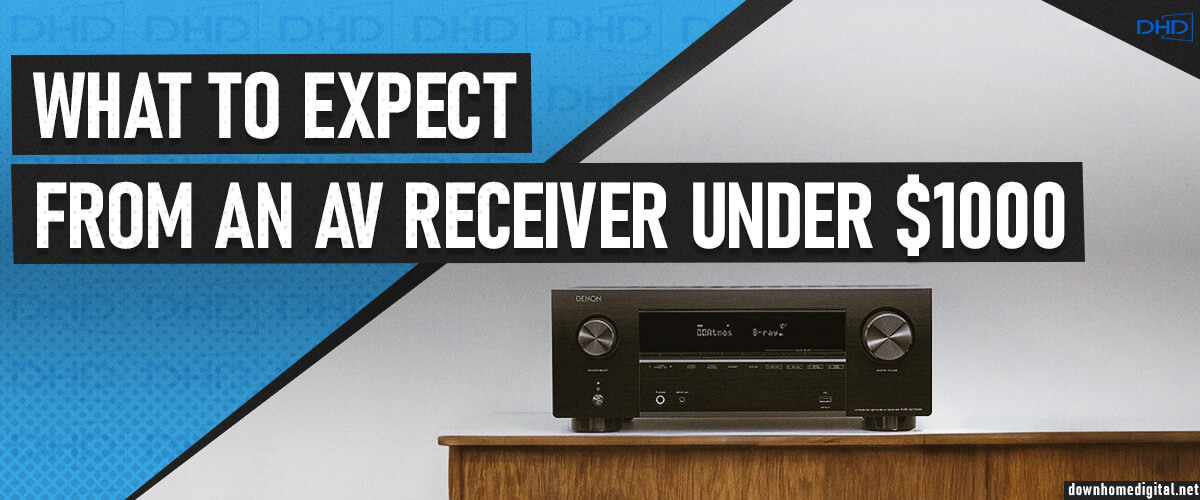 what to expect from an AV receiver under $1000