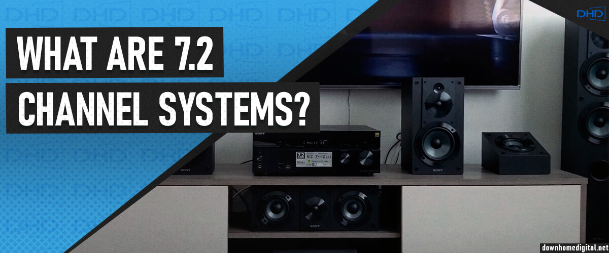 what are 7.2 channel systems?