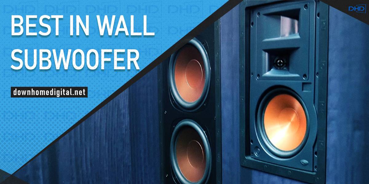 best in wall subwoofer